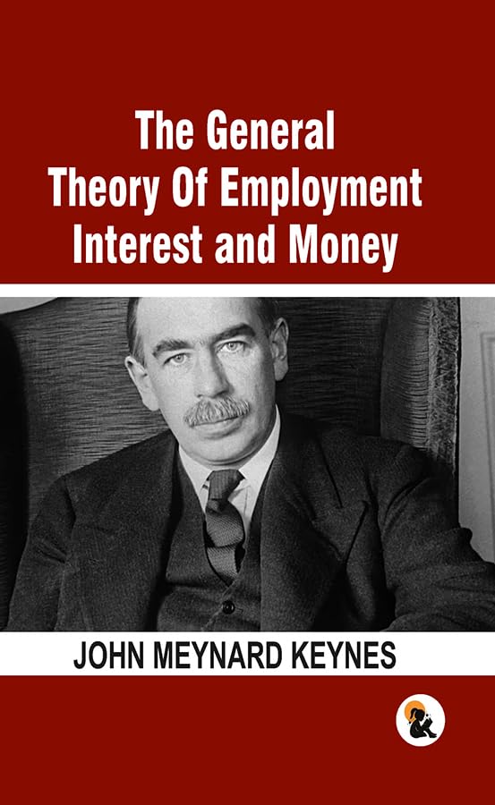 General Theory Of Employment Interest and Money - Keynes, John Meynard