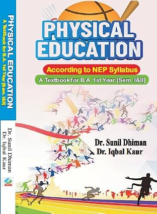 Physical Education : A Textbook for B.A. 1st Year [Semester I&II] - According to NEP Syllabus Paperback  27 February 2025