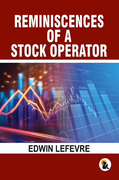 Reminiscences of a stock operator - Lefevre, Edwin
