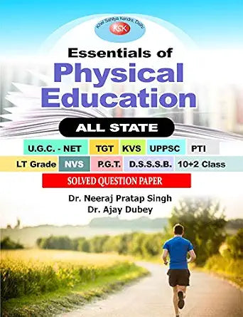 Essentials of Physical Education All State UGC NET/TGT/KVS/UPPSC/PTI/LG GRADE/NVS/PGT/DSSSB/10+2 Class Solved Question Paper Paperback  1 January 2019
