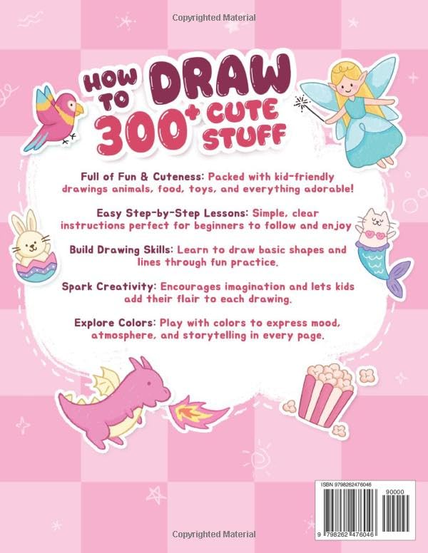 How To Draw 300+ Cute Stuff: Easy Step-by-Step Drawings of Animals, Nature, Vehicles, Food, Fantasy Things,... Book for Kids
