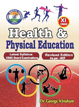 Health & Physical Education - Class XI /Latest Syllabus CBSE Board Examinations/Revised Edition As per-NCF Paperback  1 January 2024