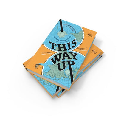 This Way Up: When Maps Go Wrong (And Why It Matters) 