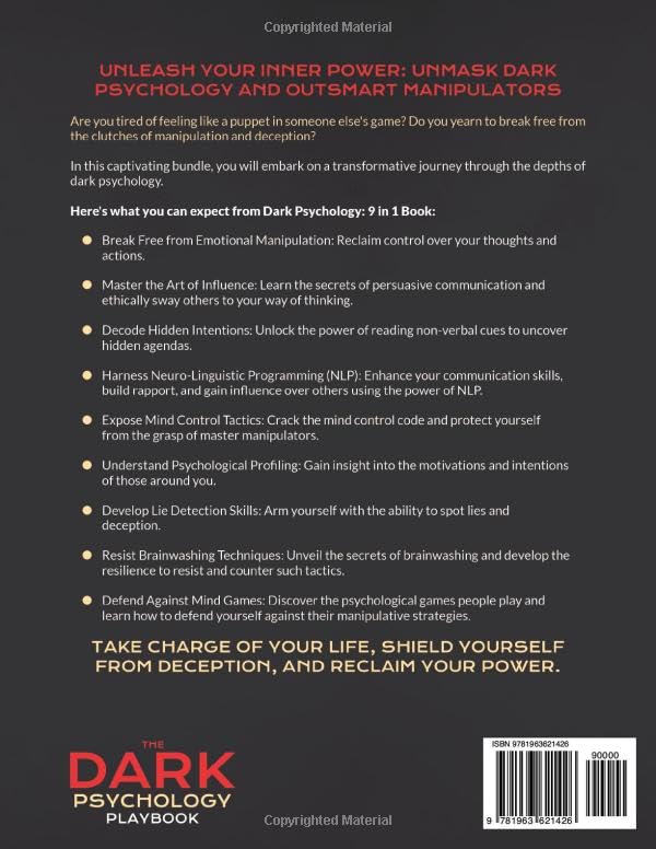 The Dark Psychology Playbook [9-in-1]: 100+ Techniques of Influence and Manipulation Exposed. A Powerful Guide to Brainwashing, Lie Detection, Mental Warfare, Mind Control, NLP, Persuasion, & More