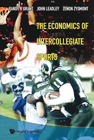The Economics of Intercollegiate Sports by Randy R Grant, John Leadley,