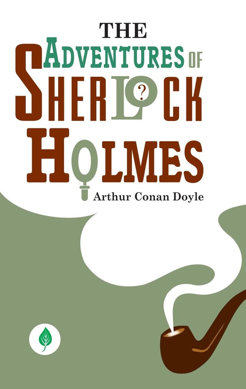 The Adventures Of Sherlock Holmes - Arthur Conan Doyle