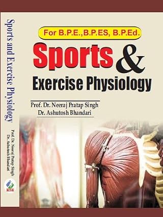 Sports and Exercise Physiology for B.P.E., B.P.Es., B.P.Ed. Paperback  1 January 2023