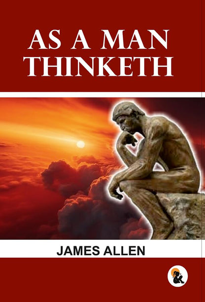 As a man Thinketh - Allen, James