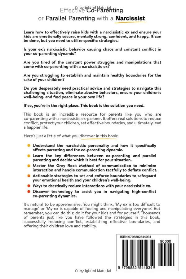 Effective Co-Parenting or Parallel Parenting with a Narcissist: Set Boundaries, Eliminate Conflict, Protect Yourself, and Raise Emotionally Secure Children