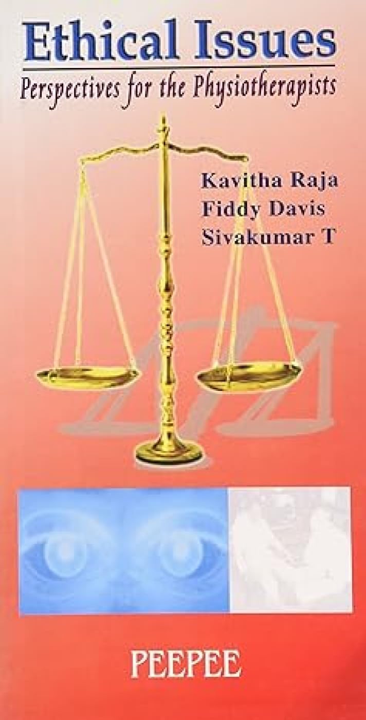 Ethical Issues: Volume 1: Perspectives For The Physiotherapists (Ethical Issues: Perspectives For The Physiotherapists)-Kavitha Raja