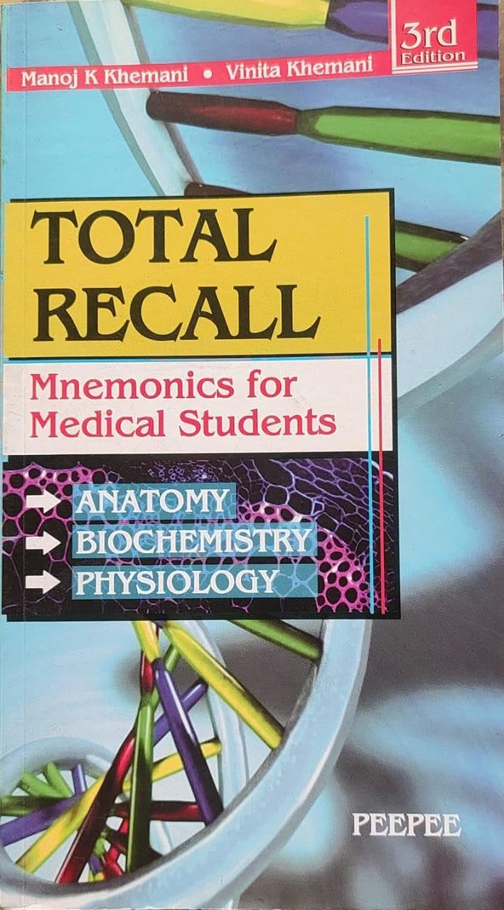 Total Recall: Mnemonics In Anatomy, Biochemistry, Physiology-Manoj K Khemani