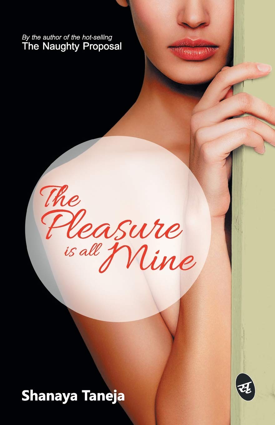 The Pleasure is all Mine - Shanaya Taneja