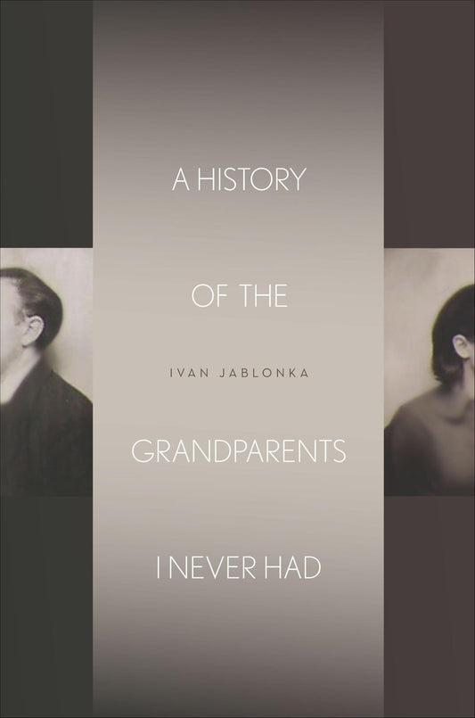 A History of the Grandparents I Never Had (Stanford Studies in Jewish History and Culture) 