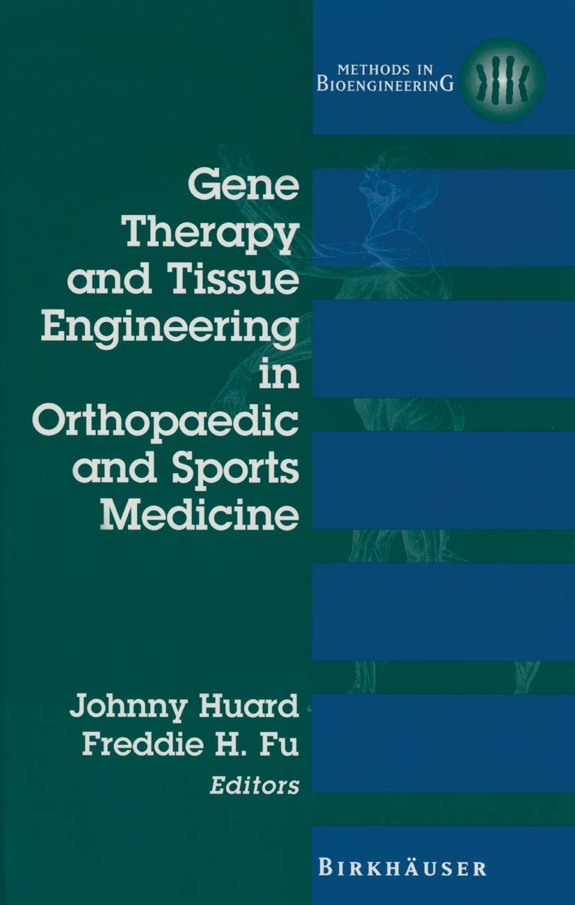 Gene Therapy and Tissue Engineering in Orthopaedic and Sports Medicine by Johnny Huard , Freddie H. Fu,