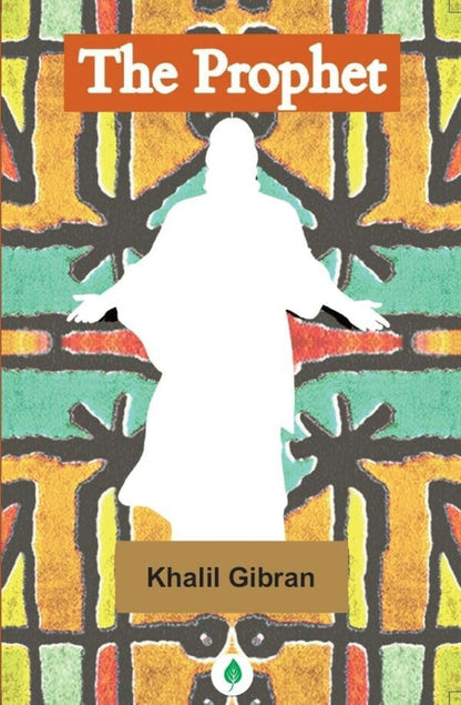 The Prophet - Khalil Gibran