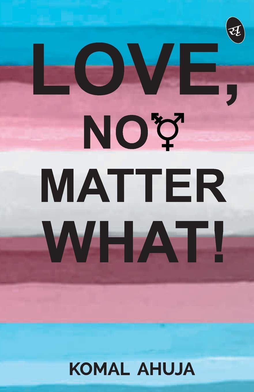 Love, No Matter What - Komal Ahuja