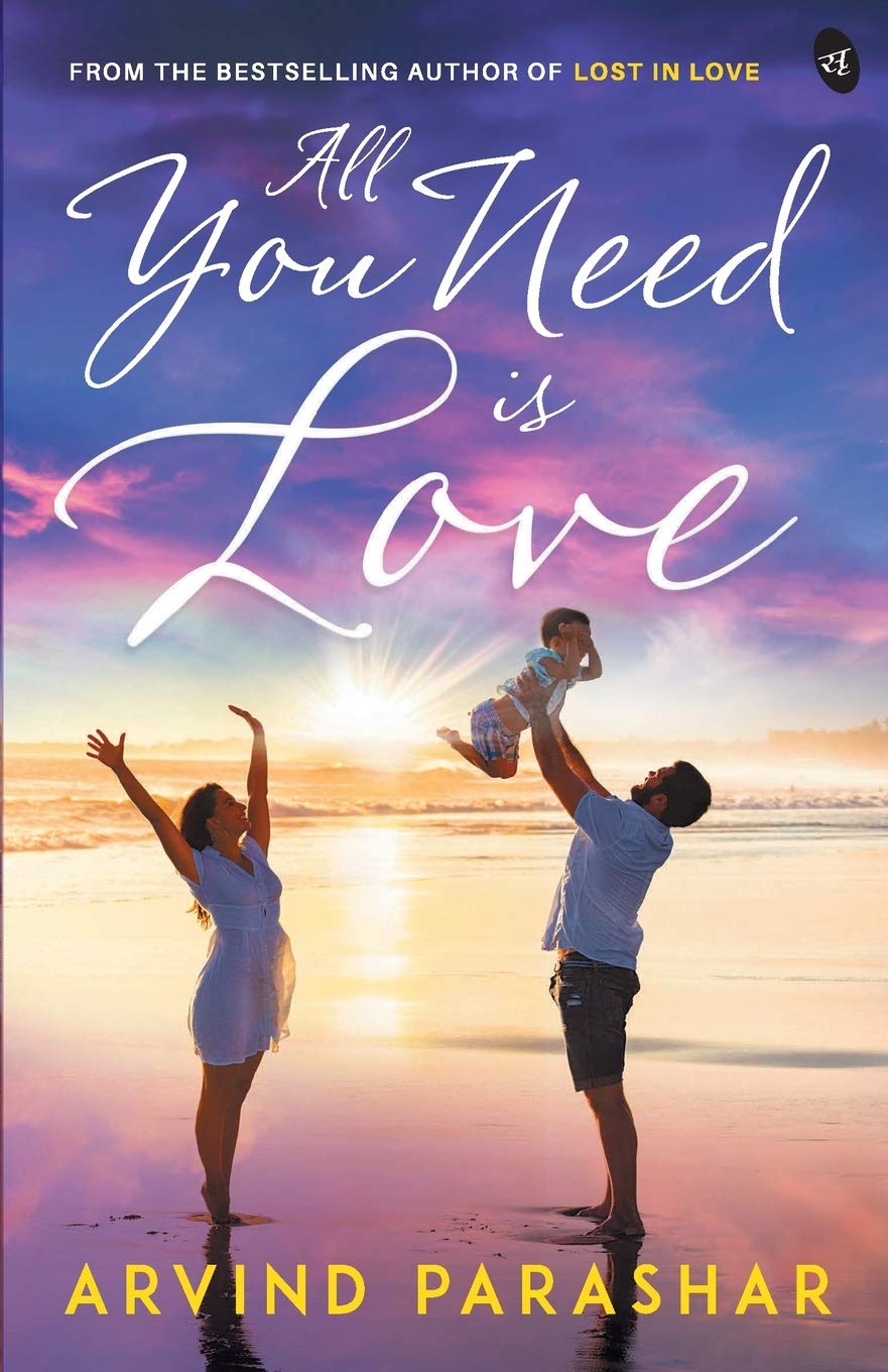 All You Need is Love - Arvind Parashar