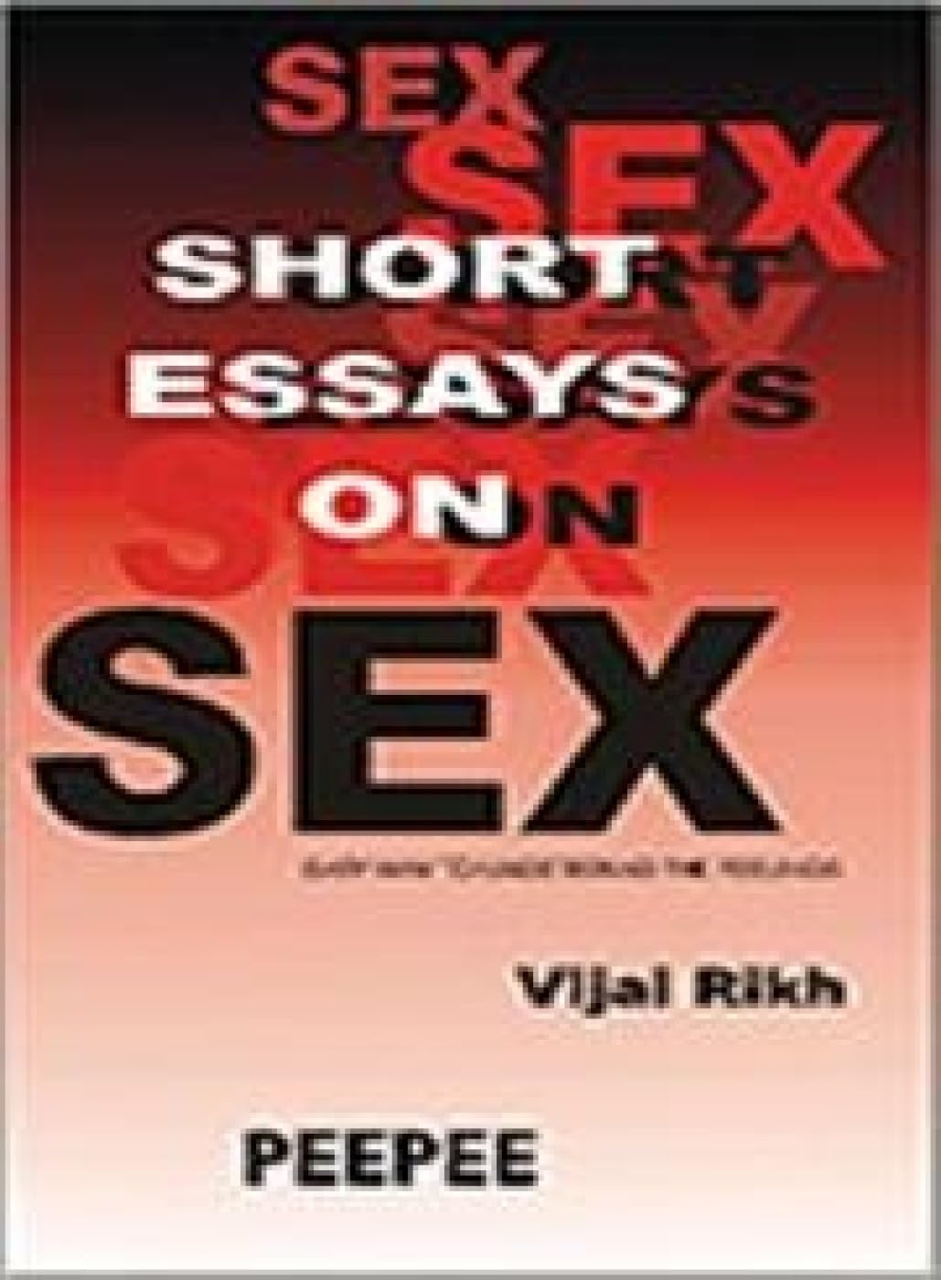 Short Essays On Sex: Volume 1-Rikh
