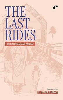 The Last Rides - Syed Muhammad Ashraf