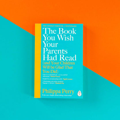 The Book You Wish Your Parents Had Read (and Your Children Will Be Glad That You Did): THE #1 SUNDAY TIMES BESTSELLER