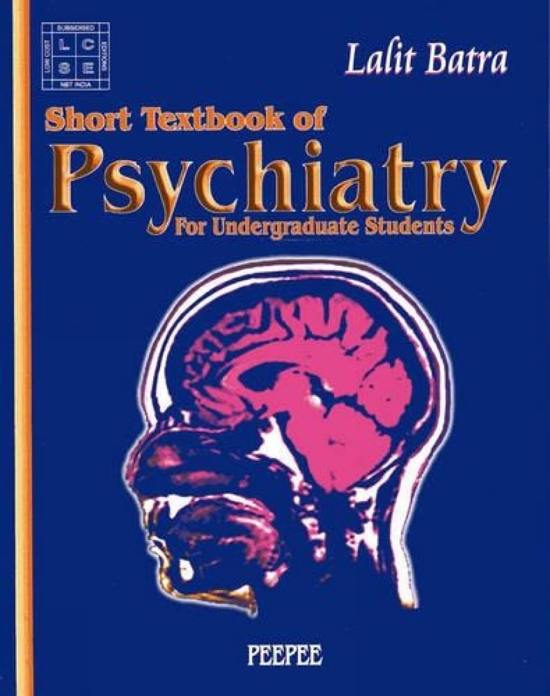 Short Texbook Of Psychiatry: Volume 1-Lalit Batra