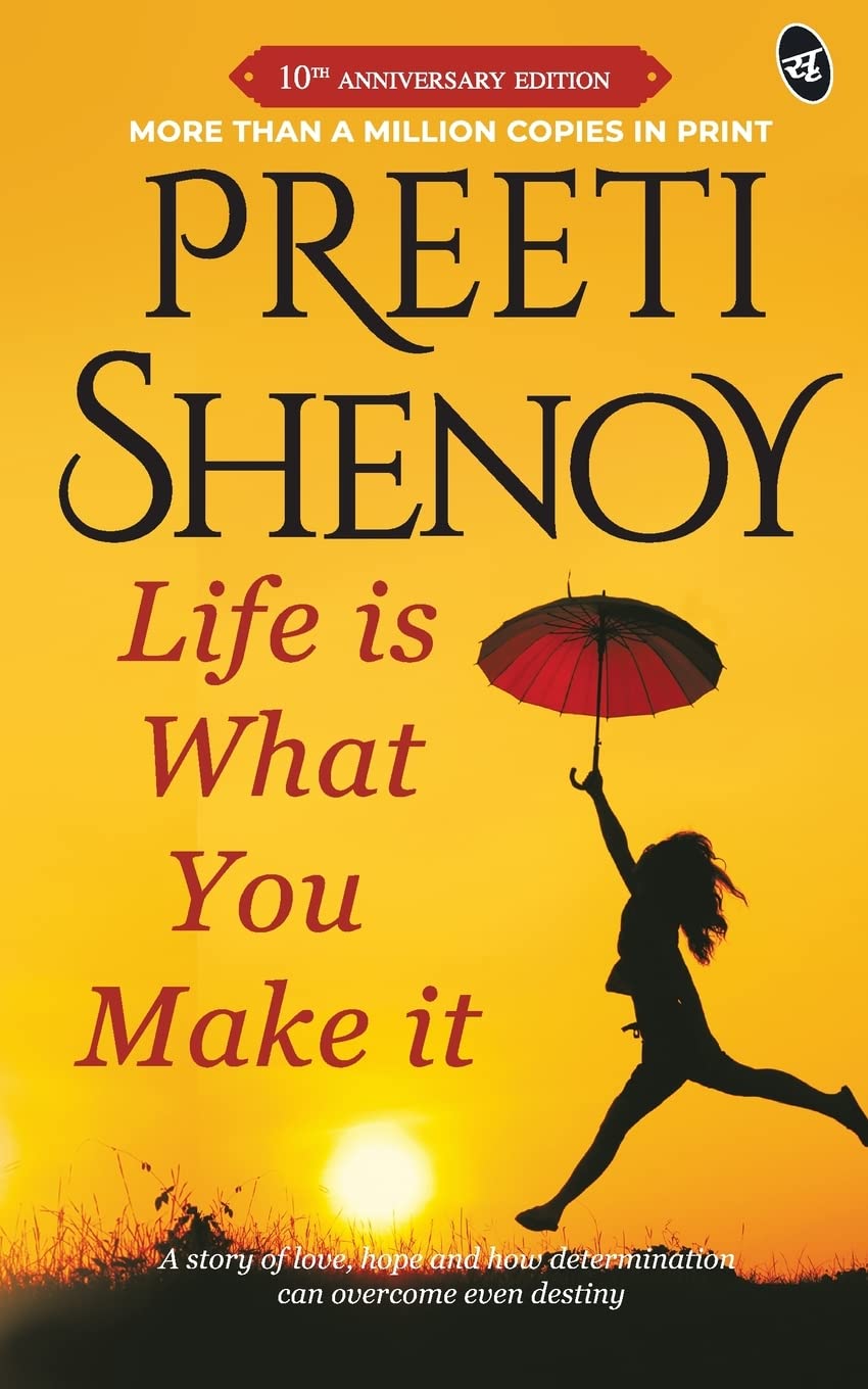 Life is what you make it - Preeti Shenoy