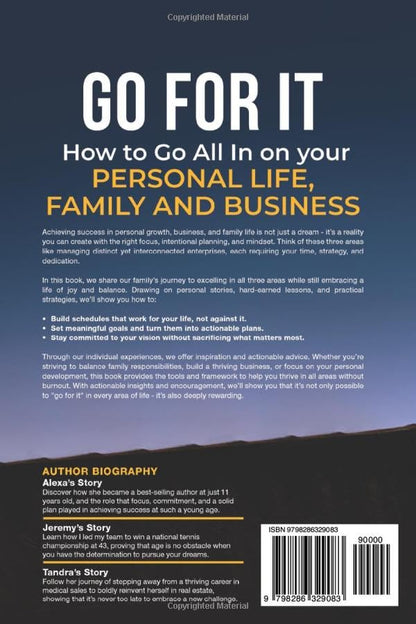 Go For It: How to Go All In On Your Personal Life, Family and Business