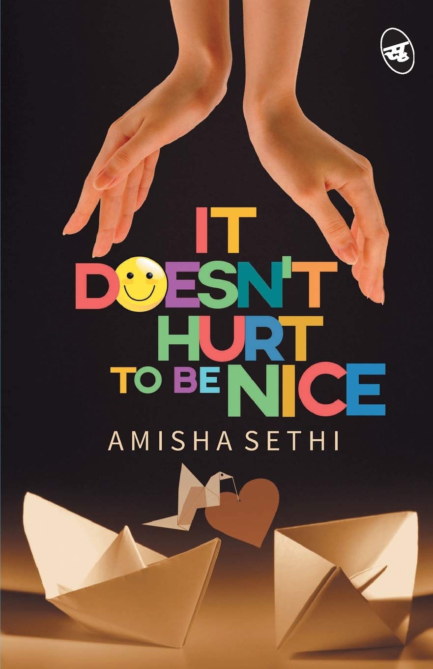 It Doesn't Hurt to be Nice! - Amisha Sethi