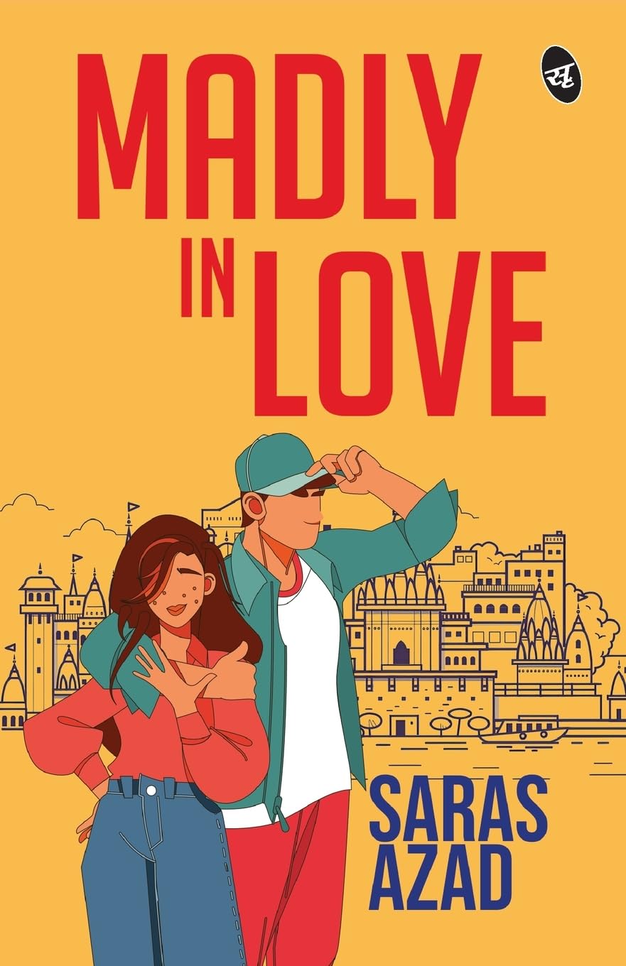 Madly in Love ? A YA emotional romance about love breaking all barriers - Saras Azad