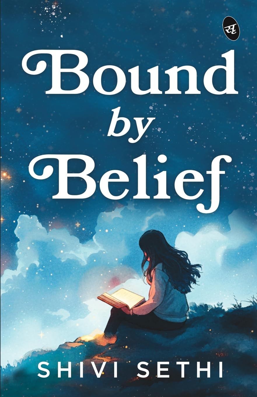 Bound by Belief | The Light We Carry | A Motivational Story of a Womans Journey to Find Herself - Shivi Sethi