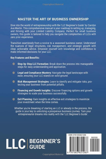 LLC Beginner's Guide [All-in-1]: Everything on How to Start, Run, and Grow Your First Company Without Prior Experience. Includes Essential Tax Hacks, Critical Legal Strategies, and Expert Insights 