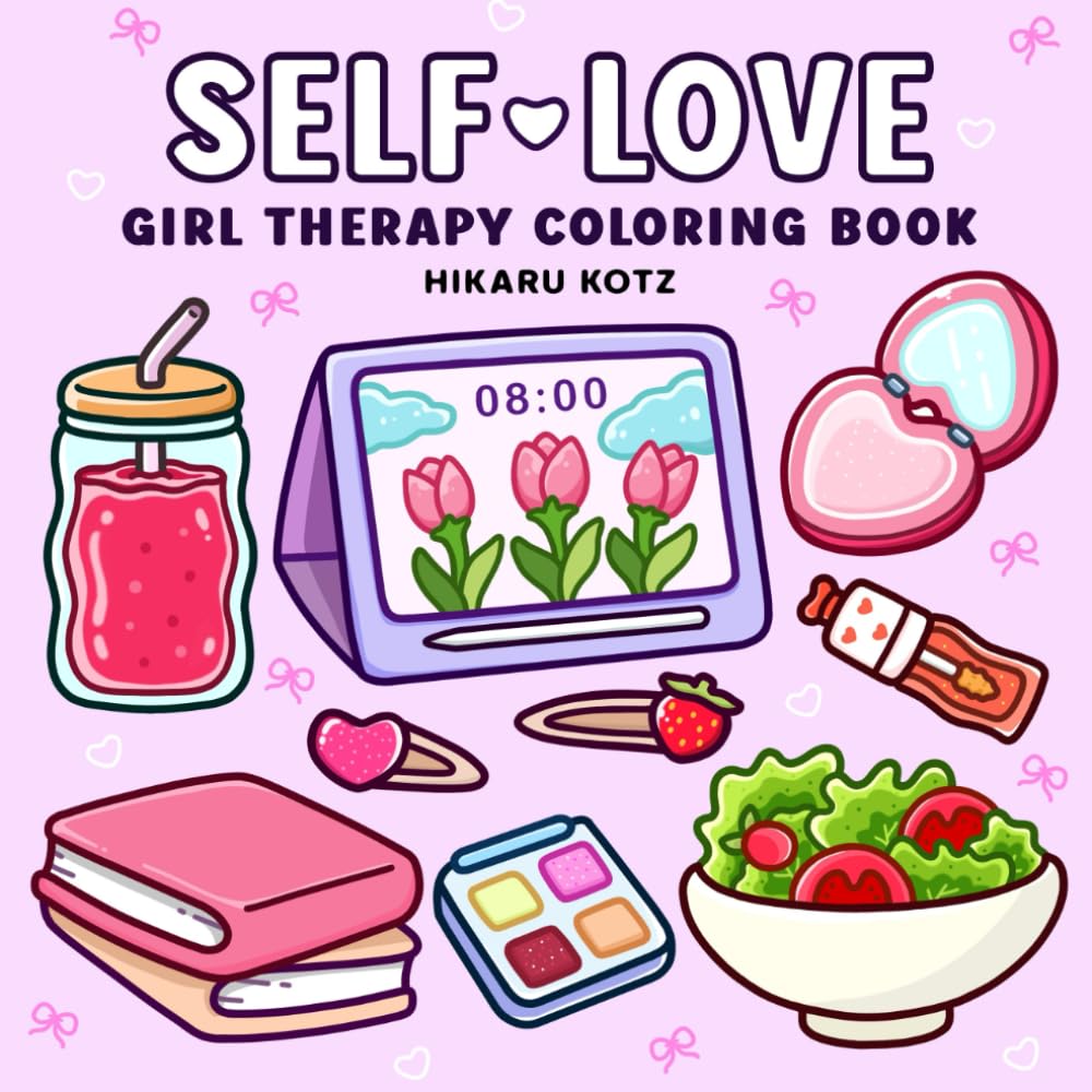 Self-Love: Girl Therapy Coloring Book to Inspire Yourself and Love Who You Are (Bold & Easy Coloring Book) 