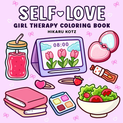 Self-Love: Girl Therapy Coloring Book to Inspire Yourself and Love Who You Are (Bold & Easy Coloring Book) 