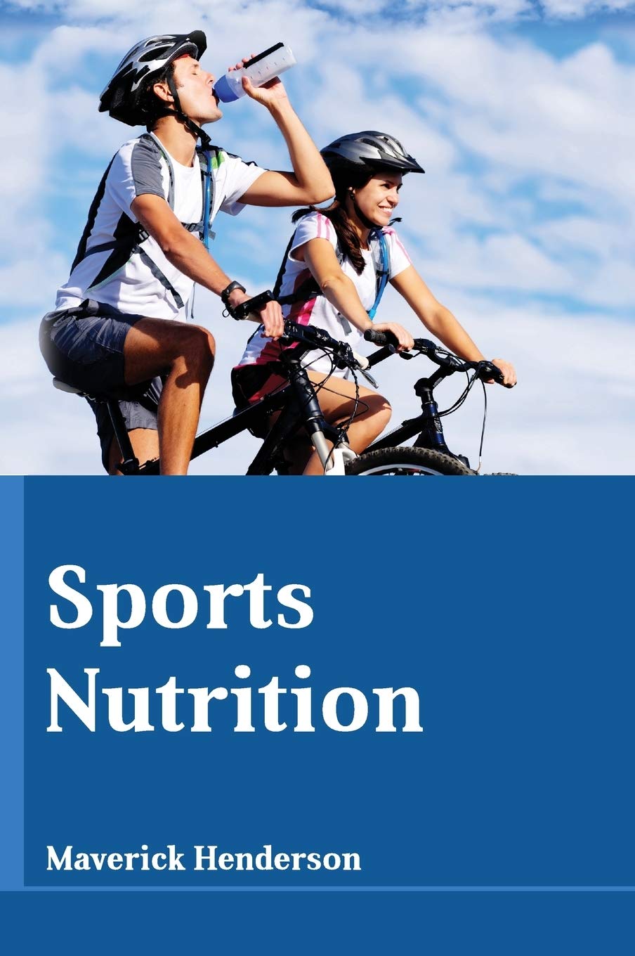 Sports Nutrition by Maverick Henderson,