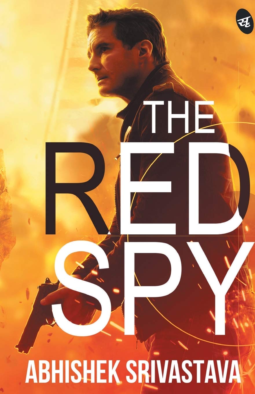 The Red Spy - Abhishek Srivastava