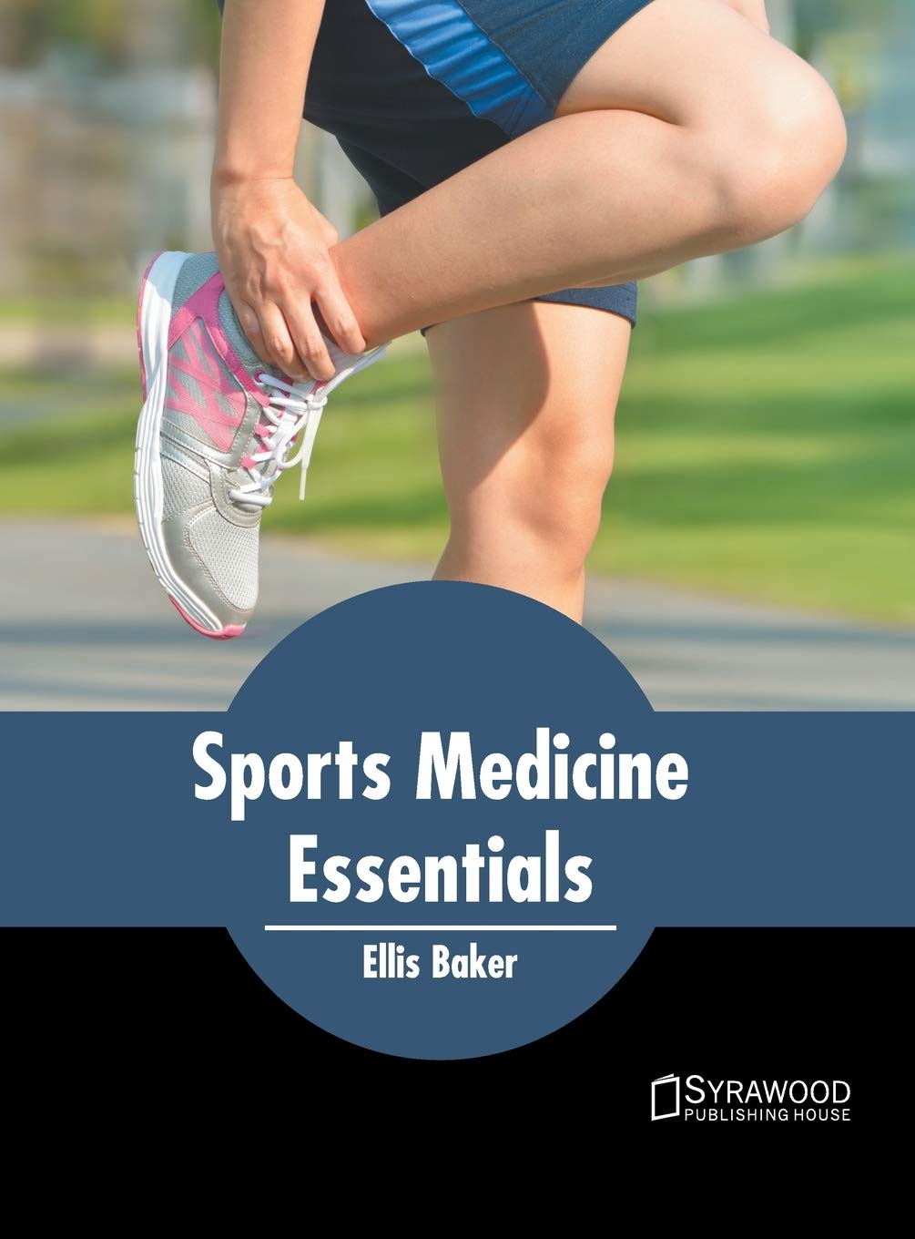 Sports Medicine Essentials by Ellis Baker,
