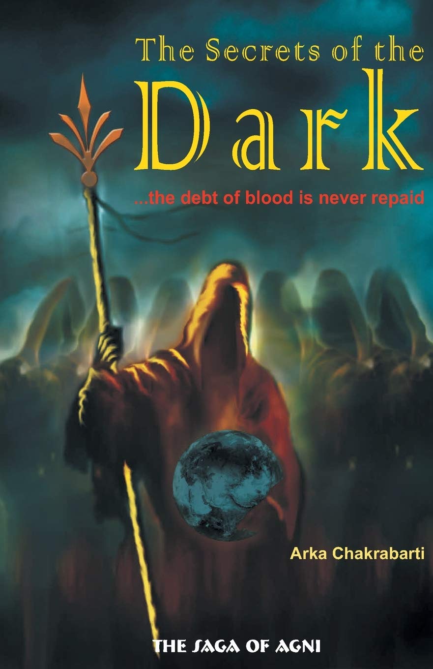 The Secrets of the Dark - Arka Chakrabarti
