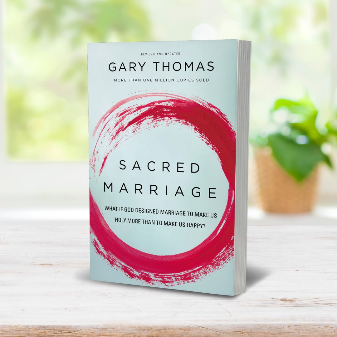 Sacred Marriage: What If God Designed Marriage to Make Us Holy More Than to Make Us Happy? 
