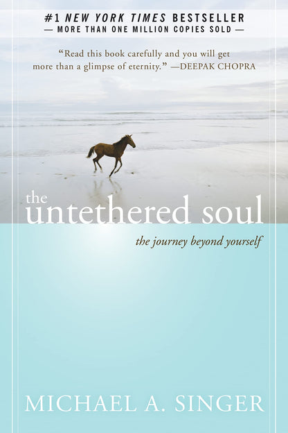 The Untethered Soul: The Journey Beyond Yourself 
