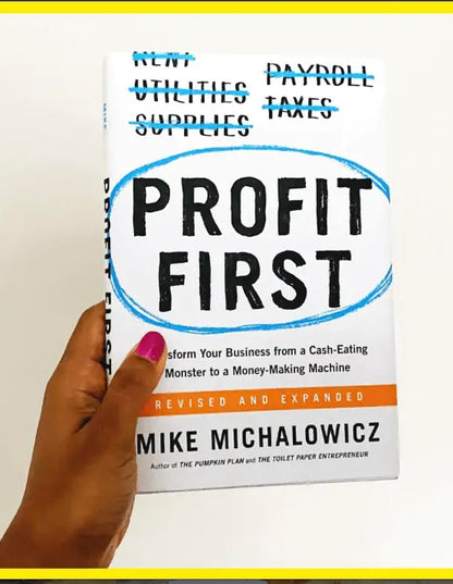 Profit First: Transform Your Business from a Cash-Eating Monster to a Money-Making Machine (Entrepreneurship Simplified) 