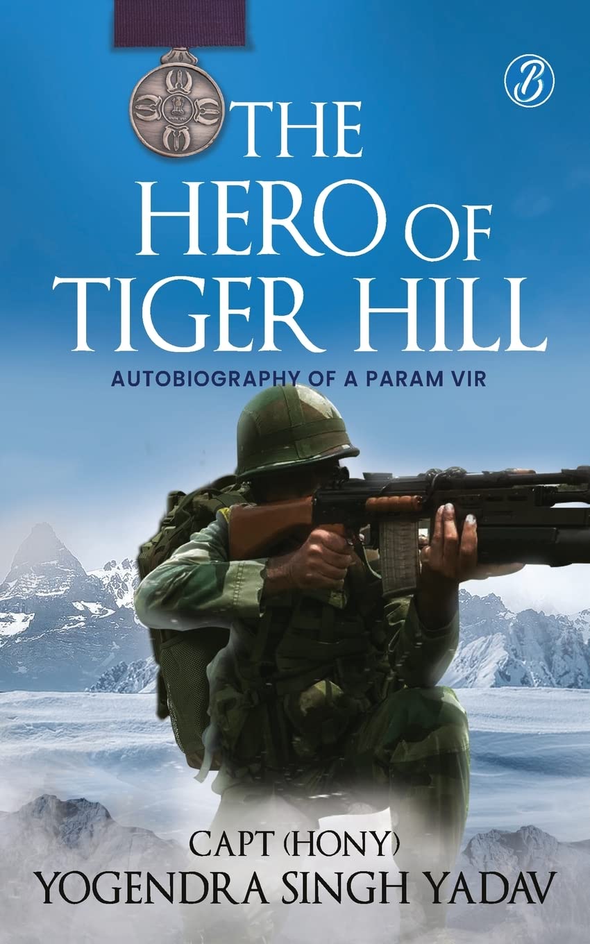 The Hero Of Tiger Hill (PB) - Capt (Hony) Yogendra Singh Yadav
