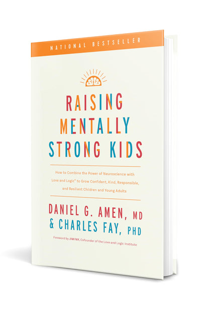 Raising Mentally Strong Kids: How to Combine the Power of Neuroscience with Love and Logic to Grow Confident, Kind, Responsible, and Resilient Children and Young Adults 