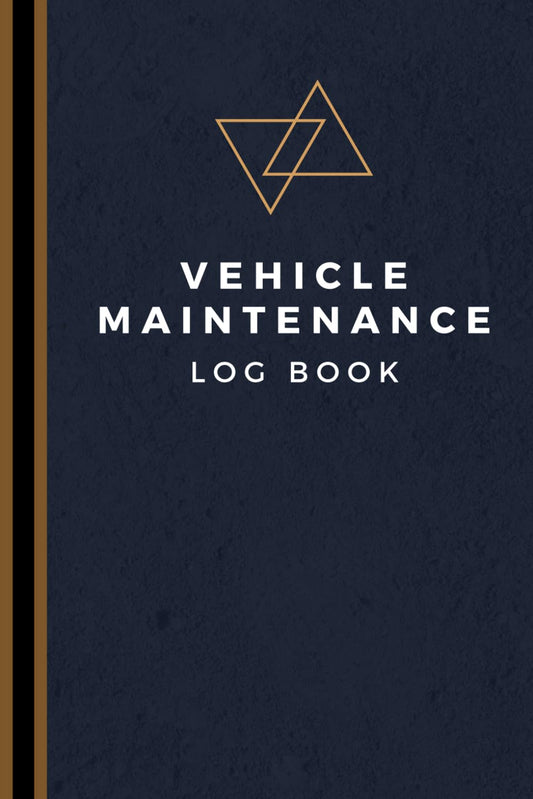 Vehicle Maintenance Log Book: Track Maintenance, Repairs, Fuel, Oil, Miles, Tires And Log Notes - Car Repair Journal - Oil Change Log Book - Auto Expense Diary - Cars, Trucks, And Other Vehicles 