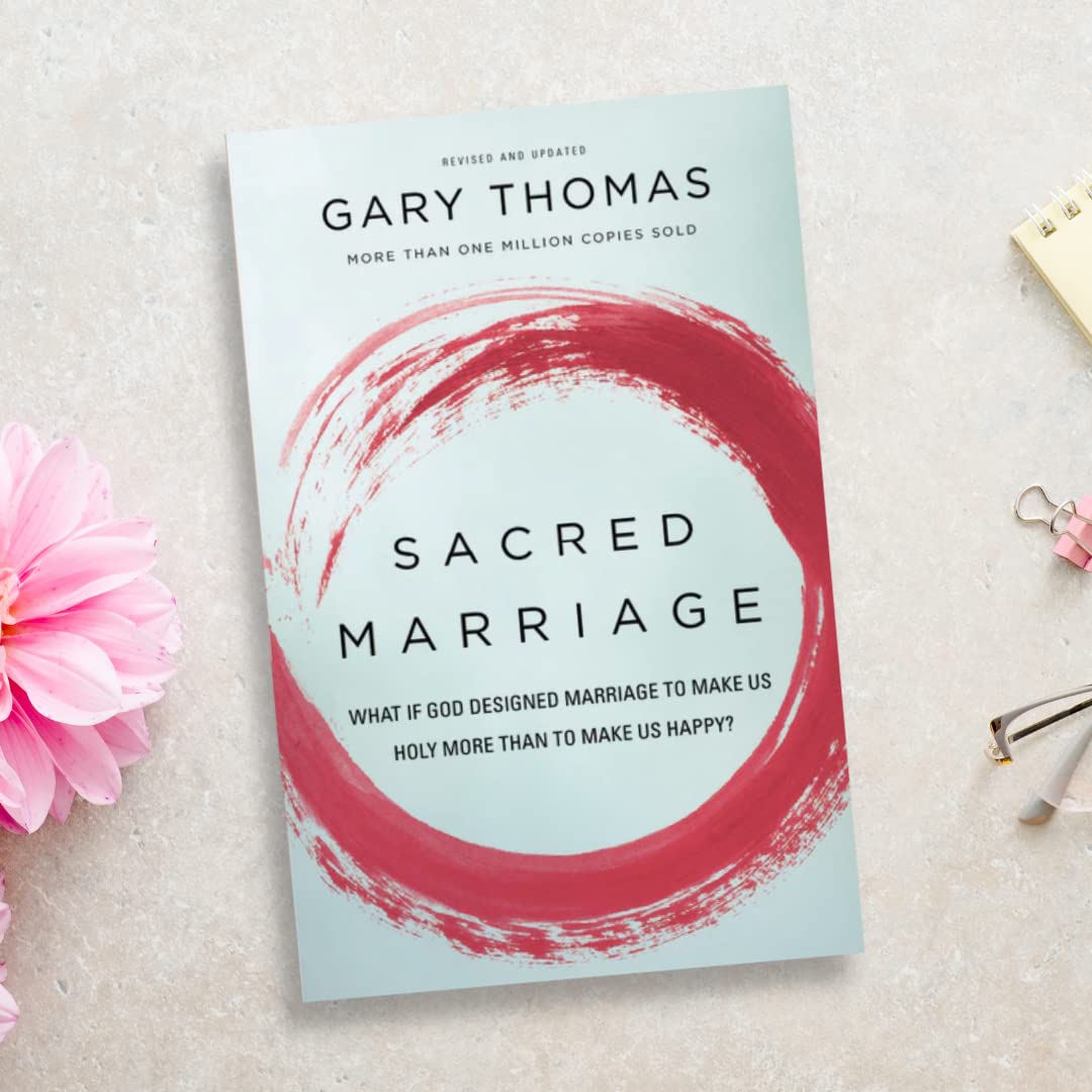 Sacred Marriage: What If God Designed Marriage to Make Us Holy More Than to Make Us Happy? 