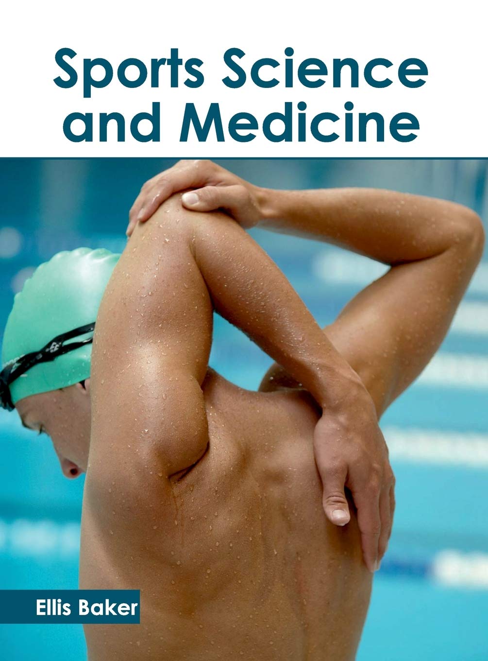 Sports Science And Medicine by Ellis Baker,
