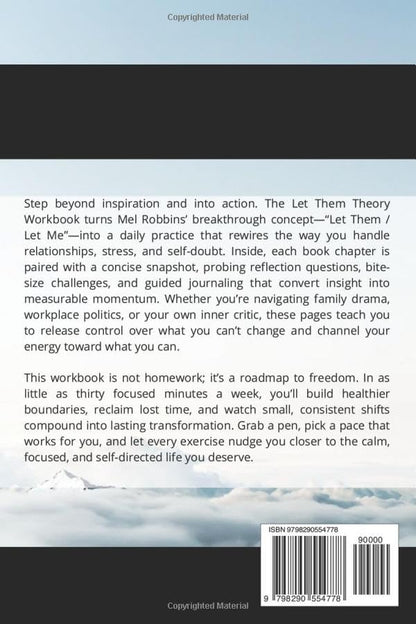 Workbook for Mel Robbin's, The Let Them Theory: An interactive companion with chapter-by-chapter insights, self-reflection questions, micro-habits and practical tools for letting go & leveling up