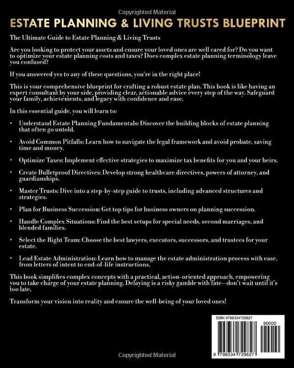 Estate Planning & Living Trusts Blueprint: The Complete and Easy-to-Follow Guide to Protecting Your Assets, Safeguarding the Future of Your Loved Ones, Optimizing Costs, & Creating a Lasting Legacy 