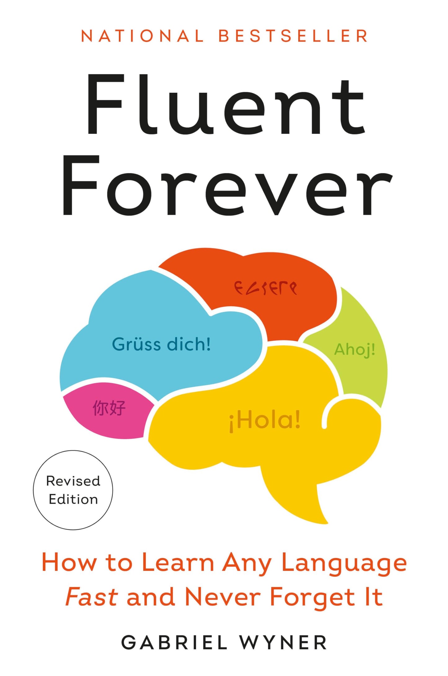 Fluent Forever (Revised Edition): How to Learn Any Language Fast and Never Forget It 