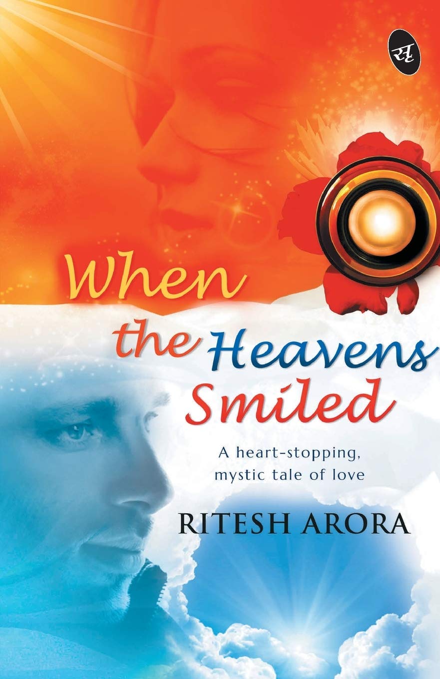When the Heavens Smiled - Ritesh Arora