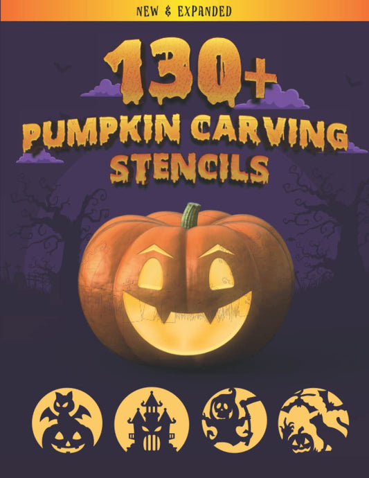 Pumpkin carving stencils: Over 130 Halloween jack olantern pumpkin designs. Including Witches, Cats, skulls, bats, ghosts, and so much more! (Best Pumpkin Carving Stencils 2025) 